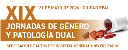XIX Jornadas de Genero y Patología Dual. Ciudad Real 21 de mayo de 2026